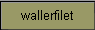 wallerfilet